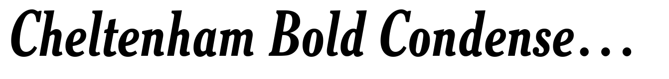 Cheltenham Bold Condensed Italic